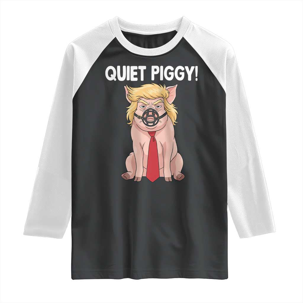 Quiet Quiet Piggy Raglan Shirt Funny Sarcastic Political Anti Authoritarian - Wonder Print Shop