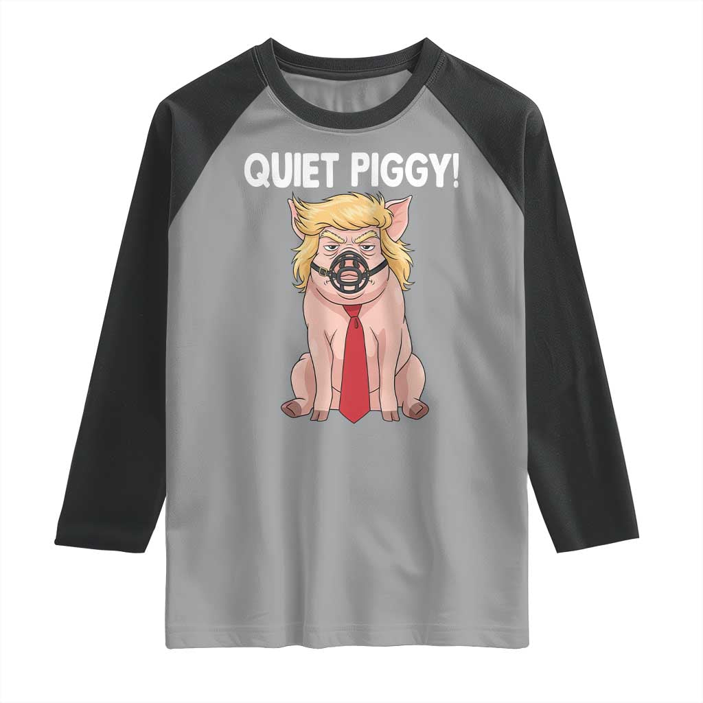 Quiet Quiet Piggy Raglan Shirt Funny Sarcastic Political Anti Authoritarian - Wonder Print Shop
