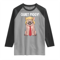 Quiet Quiet Piggy Raglan Shirt Funny Sarcastic Political Anti Authoritarian - Wonder Print Shop
