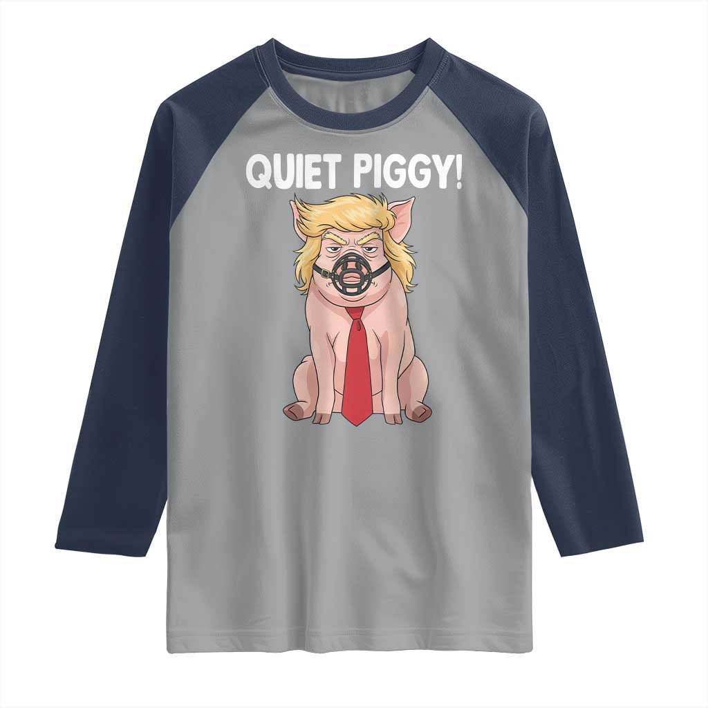 Quiet Quiet Piggy Raglan Shirt Funny Sarcastic Political Anti Authoritarian - Wonder Print Shop