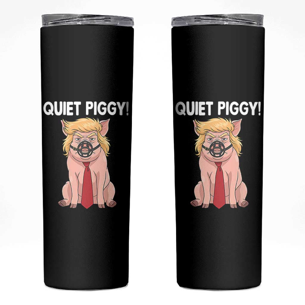 Quiet Quiet Piggy Skinny Tumbler Funny Sarcastic Political Anti Authoritarian - Wonder Print Shop