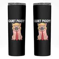 Quiet Quiet Piggy Skinny Tumbler Funny Sarcastic Political Anti Authoritarian - Wonder Print Shop