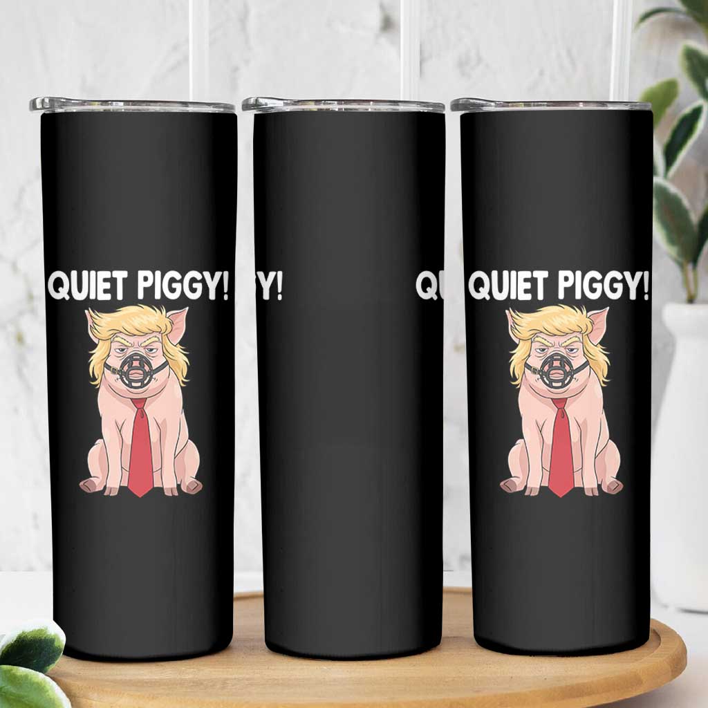 Quiet Quiet Piggy Skinny Tumbler Funny Sarcastic Political Anti Authoritarian - Wonder Print Shop
