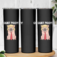 Quiet Quiet Piggy Skinny Tumbler Funny Sarcastic Political Anti Authoritarian - Wonder Print Shop