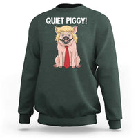Quiet Quiet Piggy Sweatshirt Funny Sarcastic Political Anti Authoritarian - Wonder Print Shop