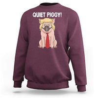 Quiet Quiet Piggy Sweatshirt Funny Sarcastic Political Anti Authoritarian - Wonder Print Shop