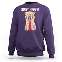 Quiet Quiet Piggy Sweatshirt Funny Sarcastic Political Anti Authoritarian - Wonder Print Shop