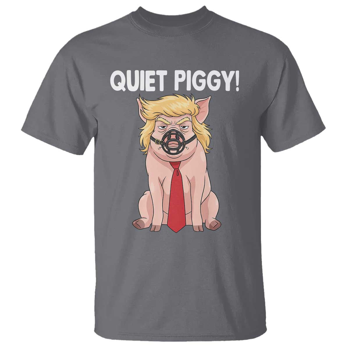Quiet Quiet Piggy T Shirt Funny Sarcastic Political Anti Authoritarian - Wonder Print Shop