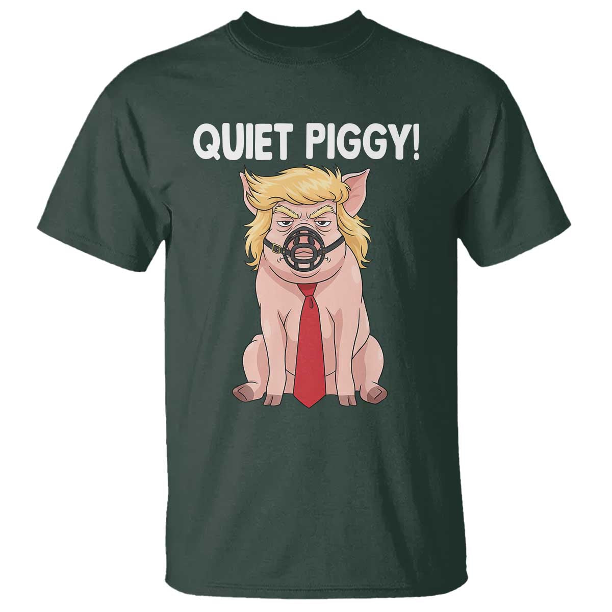 Quiet Quiet Piggy T Shirt Funny Sarcastic Political Anti Authoritarian - Wonder Print Shop