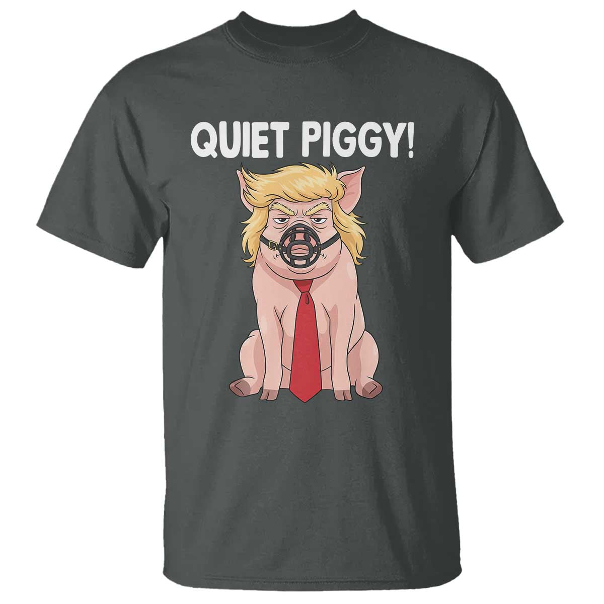 Quiet Quiet Piggy T Shirt Funny Sarcastic Political Anti Authoritarian - Wonder Print Shop