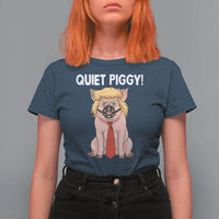 Quiet Quiet Piggy T Shirt For Women Funny Sarcastic Political Anti Authoritarian - Wonder Print Shop