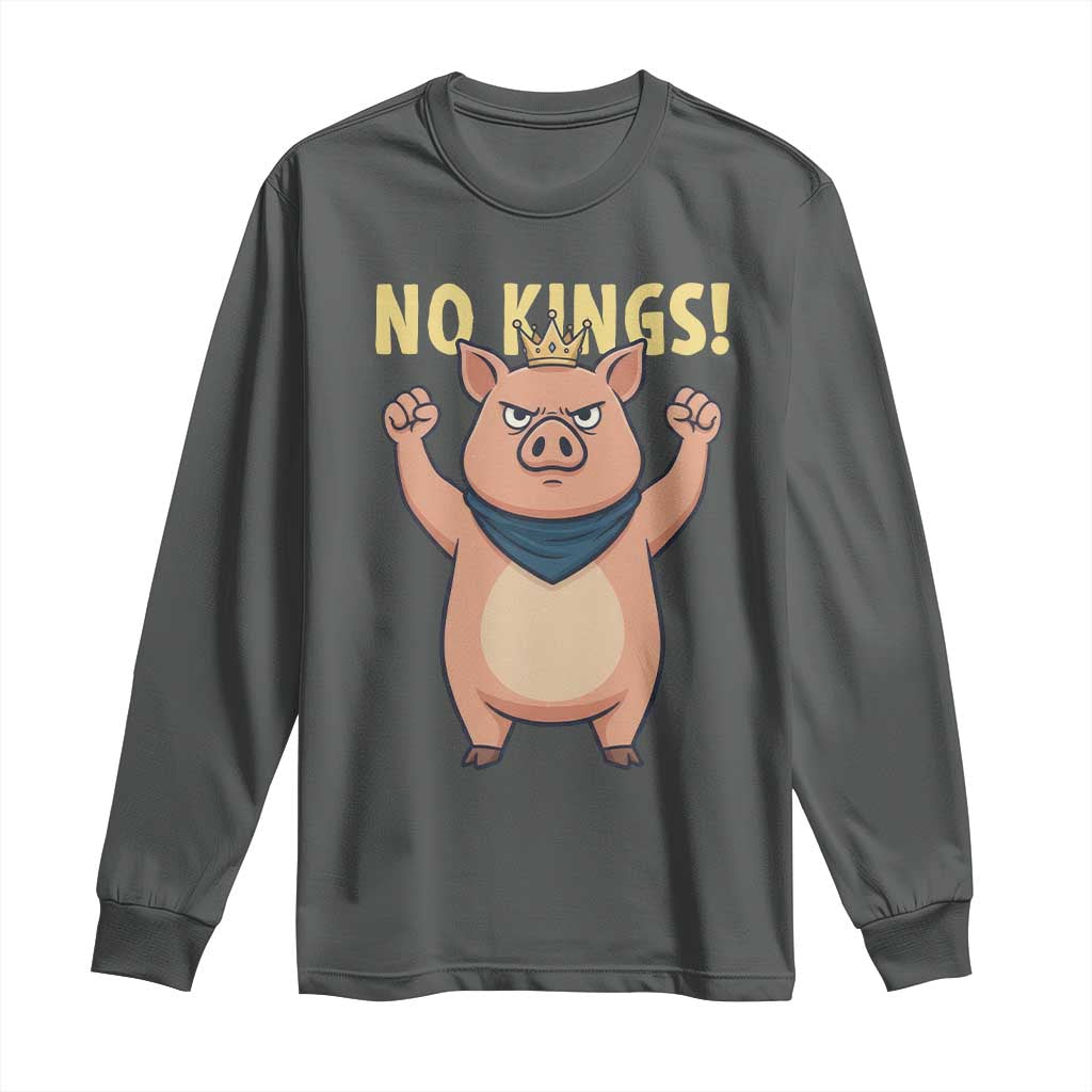 No Kings Pig Long Sleeve Shirt Resistance Movement Anti Authoritarian Gift - Wonder Print Shop