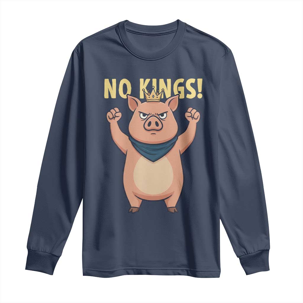No Kings Pig Long Sleeve Shirt Resistance Movement Anti Authoritarian Gift - Wonder Print Shop