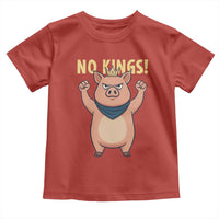 No Kings Pig Toddler T Shirt Resistance Movement Anti Authoritarian Gift - Wonder Print Shop