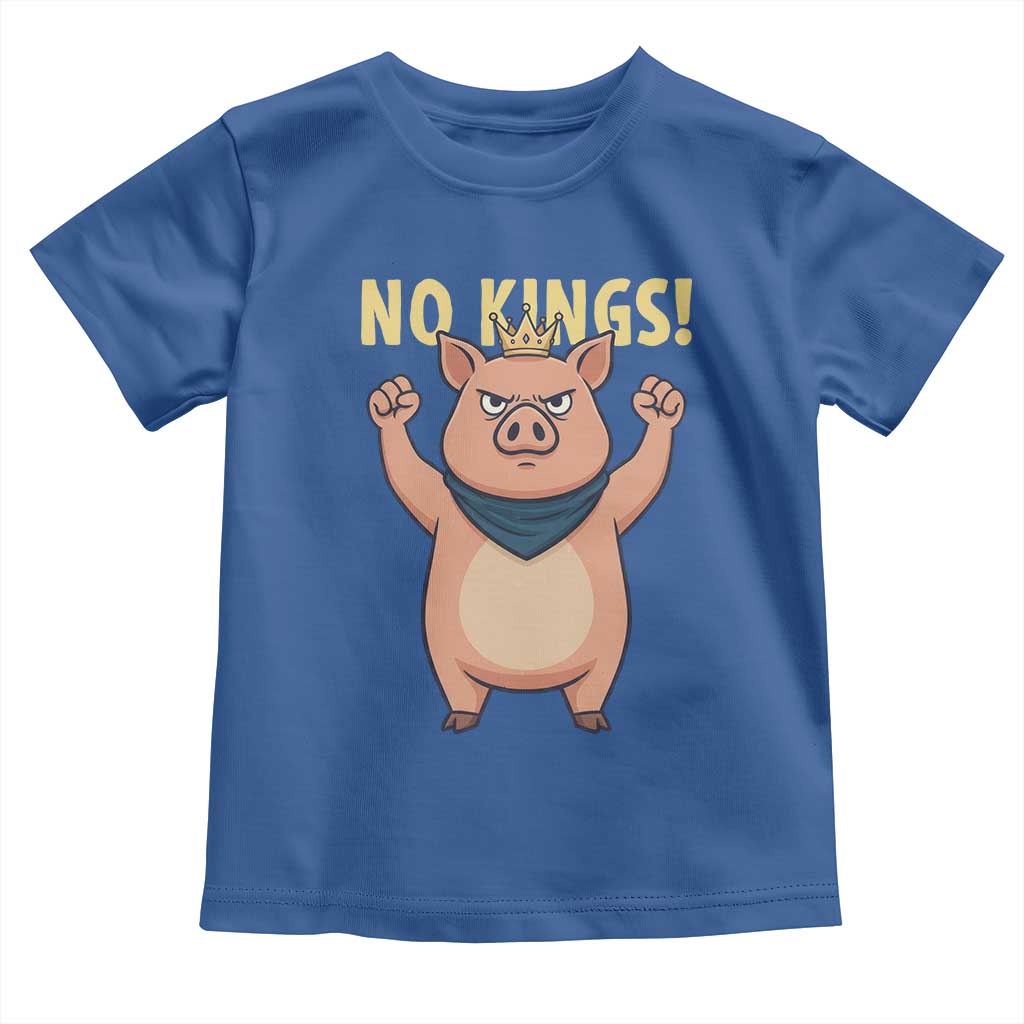 No Kings Pig Toddler T Shirt Resistance Movement Anti Authoritarian Gift - Wonder Print Shop