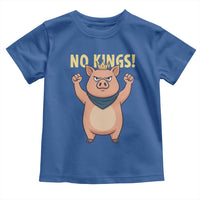 No Kings Pig Toddler T Shirt Resistance Movement Anti Authoritarian Gift - Wonder Print Shop