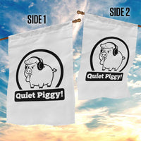 Funny Quiet Quiet Piggy Meme Garden Flag Anti Fascist Political Parody Gift - Wonder Print Shop