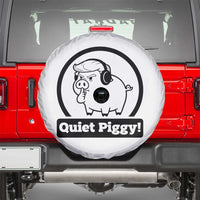 Funny Quiet Quiet Piggy Meme Spare Tire Cover Anti Fascist Political Parody Gift - Wonder Print Shop