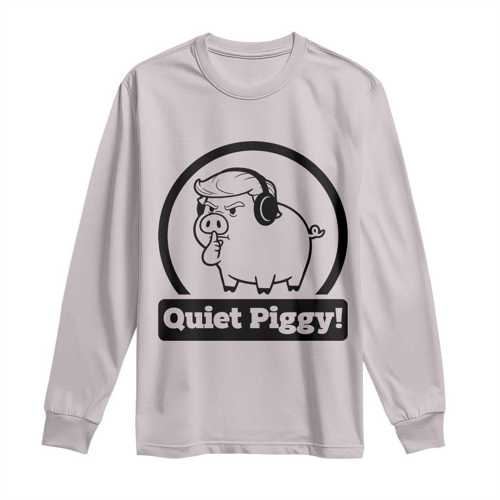 Funny Quiet Quiet Piggy Meme Long Sleeve Shirt Anti Fascist Political Parody Gift - Wonder Print Shop
