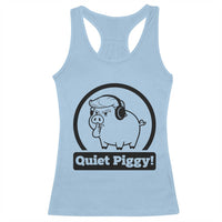 Funny Quiet Quiet Piggy Meme Racerback Tank Top Anti Fascist Political Parody Gift - Wonder Print Shop