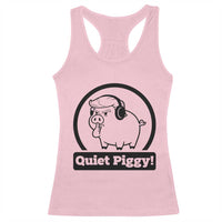 Funny Quiet Quiet Piggy Meme Racerback Tank Top Anti Fascist Political Parody Gift - Wonder Print Shop