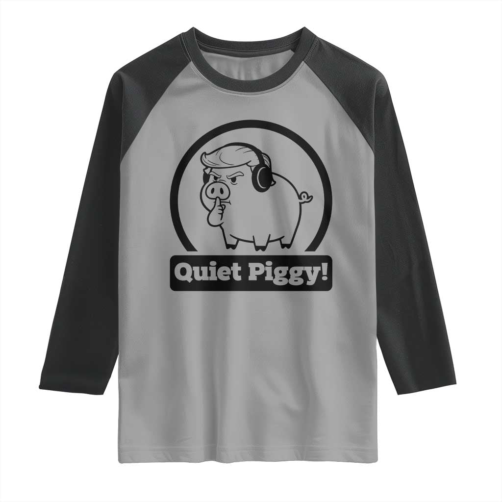 Funny Quiet Quiet Piggy Meme Raglan Shirt Anti Fascist Political Parody Gift - Wonder Print Shop