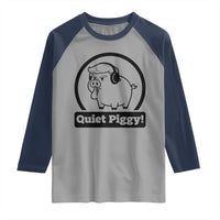 Funny Quiet Quiet Piggy Meme Raglan Shirt Anti Fascist Political Parody Gift - Wonder Print Shop