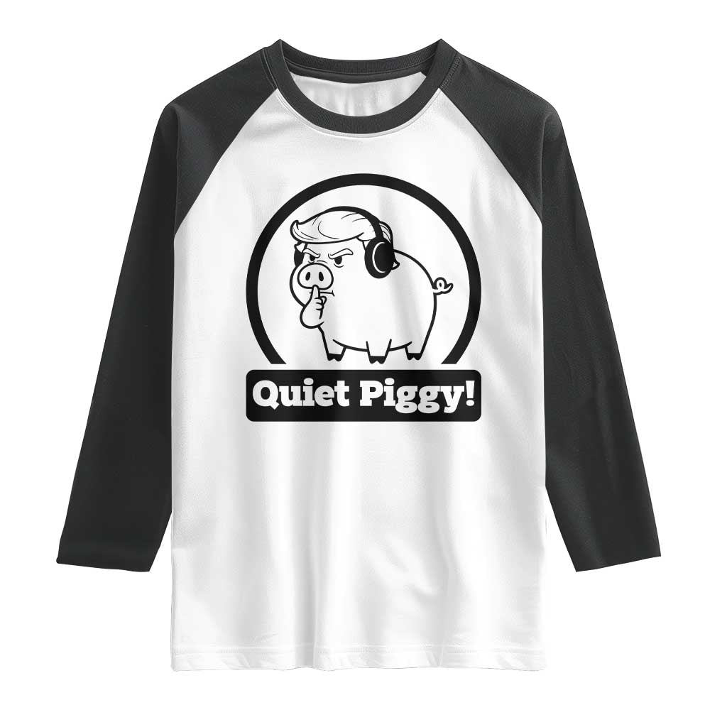 Funny Quiet Quiet Piggy Meme Raglan Shirt Anti Fascist Political Parody Gift - Wonder Print Shop