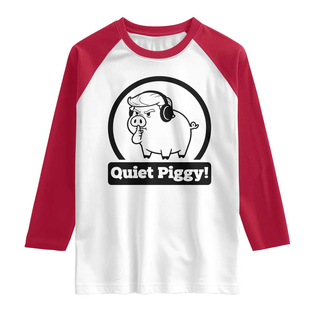 Funny Quiet Quiet Piggy Meme Raglan Shirt Anti Fascist Political Parody Gift - Wonder Print Shop
