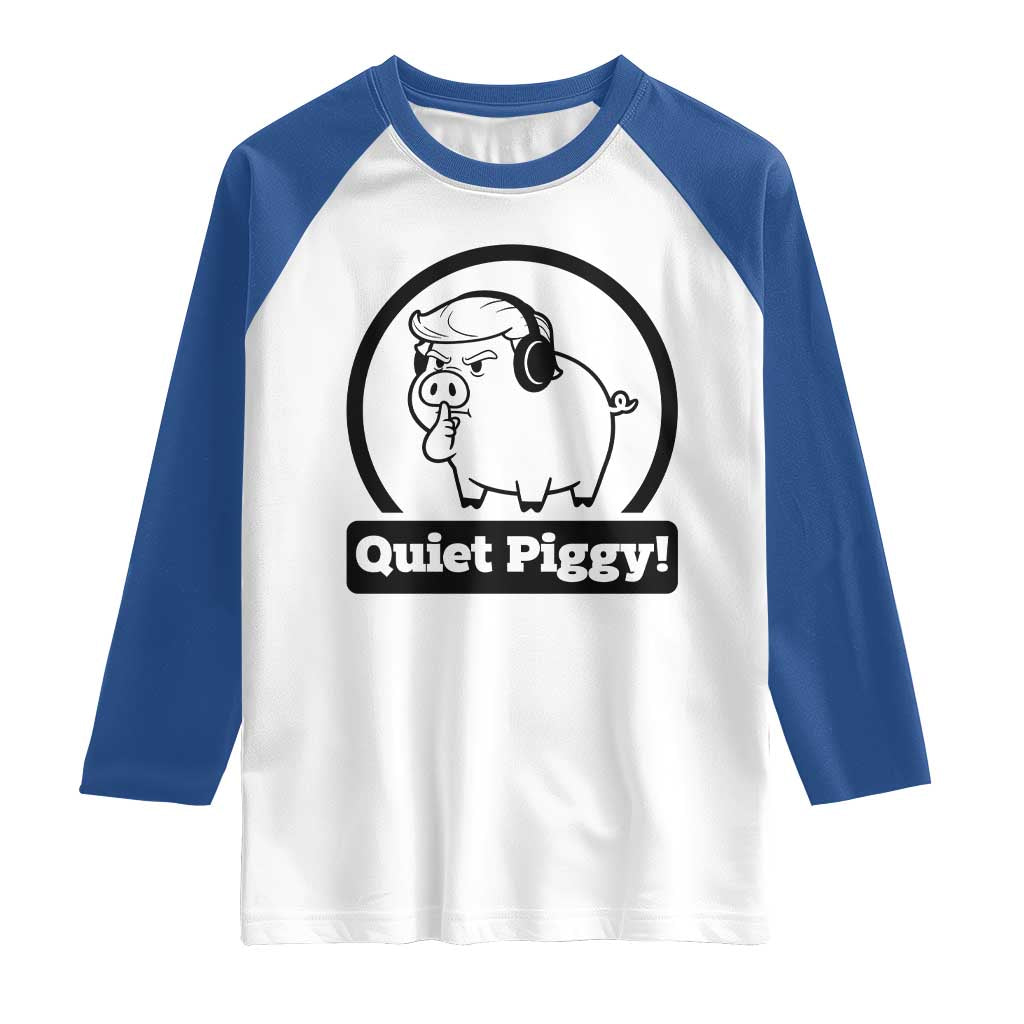 Funny Quiet Quiet Piggy Meme Raglan Shirt Anti Fascist Political Parody Gift - Wonder Print Shop