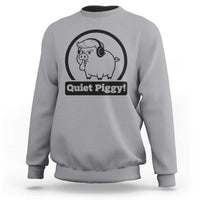 Funny Quiet Quiet Piggy Meme Sweatshirt Anti Fascist Political Parody Gift - Wonder Print Shop