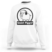 Funny Quiet Quiet Piggy Meme Sweatshirt Anti Fascist Political Parody Gift - Wonder Print Shop