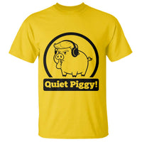 Funny Quiet Quiet Piggy Meme T Shirt Anti Fascist Political Parody Gift - Wonder Print Shop