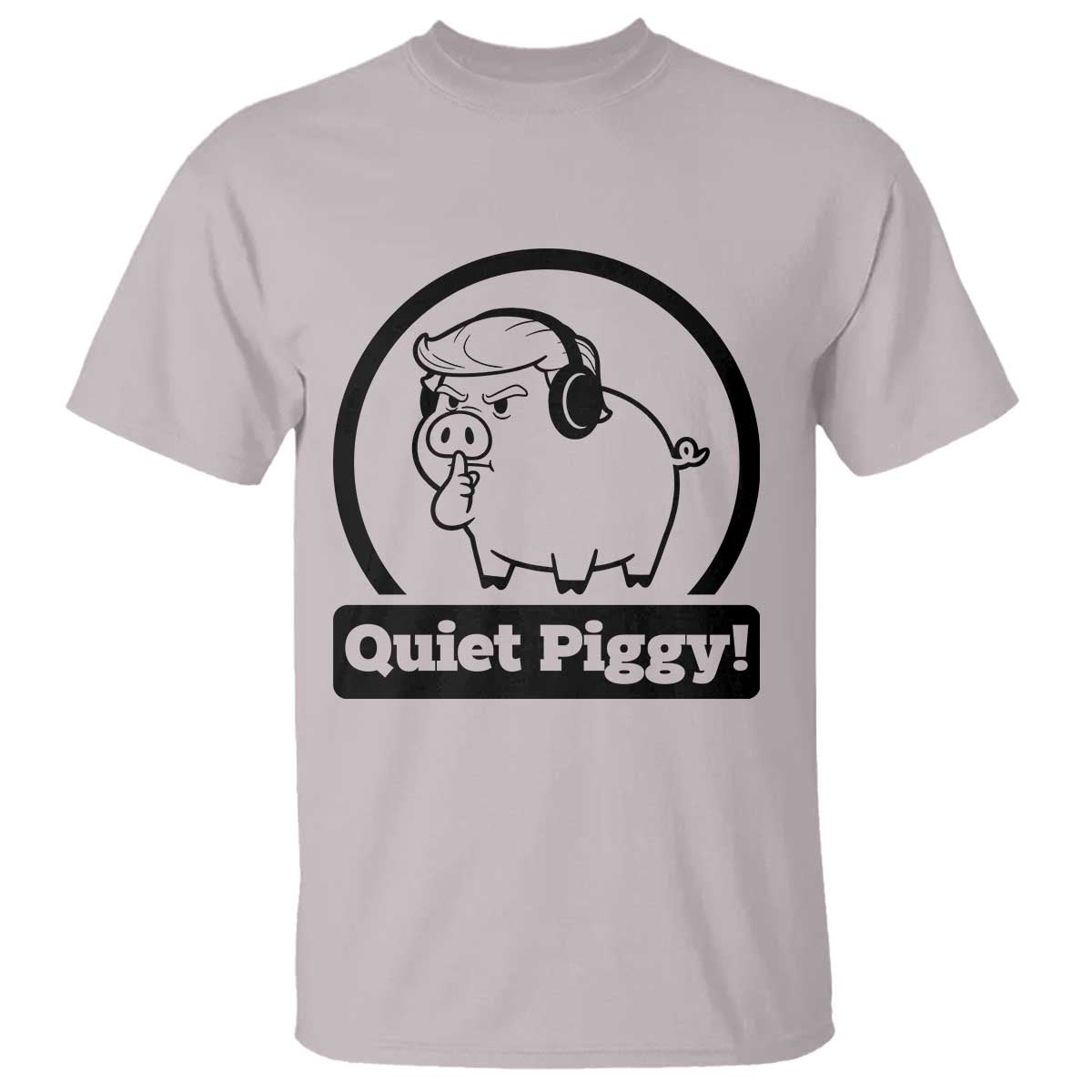 Funny Quiet Quiet Piggy Meme T Shirt Anti Fascist Political Parody Gift - Wonder Print Shop