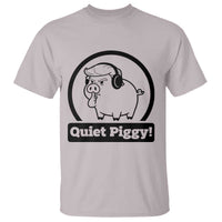 Funny Quiet Quiet Piggy Meme T Shirt Anti Fascist Political Parody Gift - Wonder Print Shop