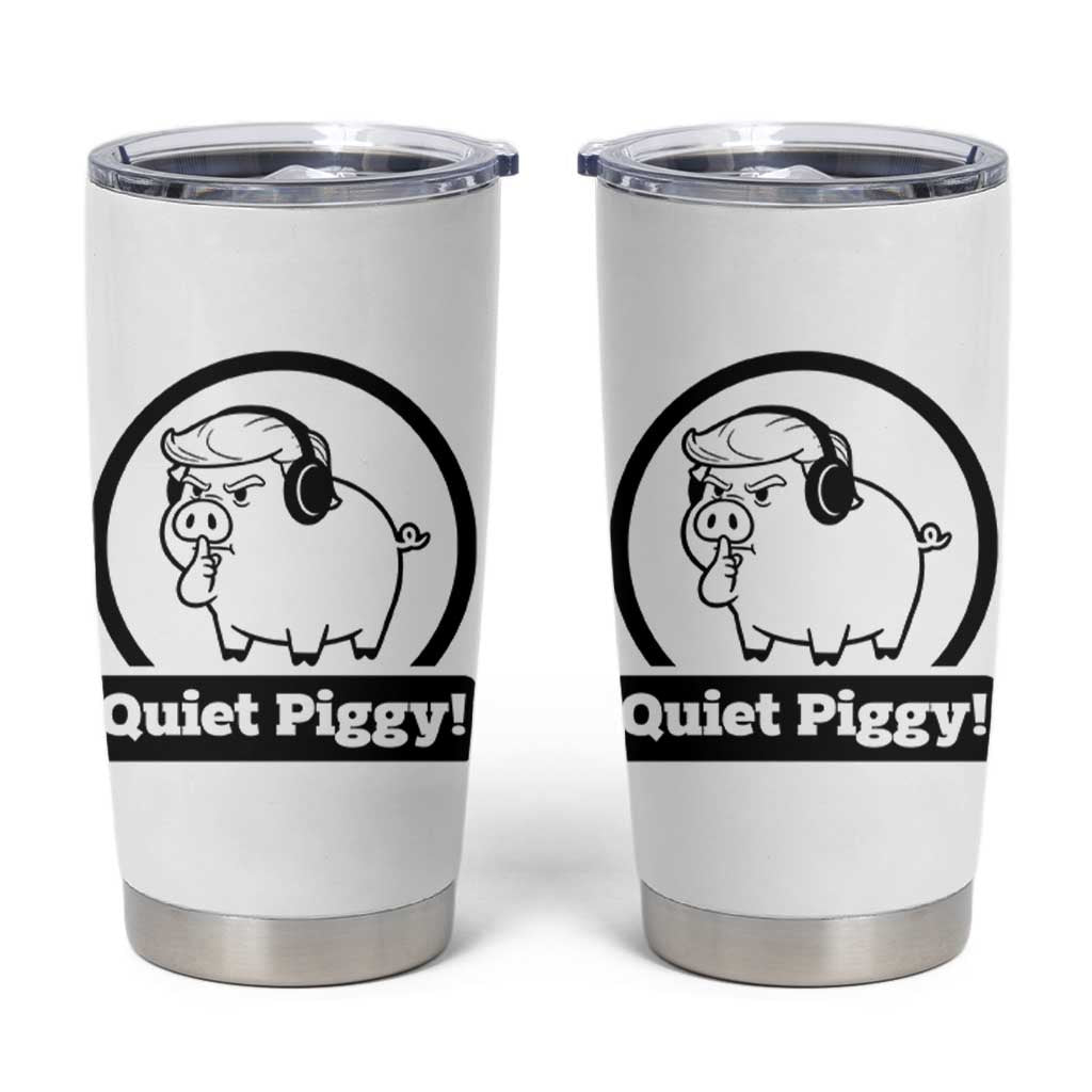 Funny Quiet Quiet Piggy Meme Tumbler Cup Anti Fascist Political Parody Gift - Wonder Print Shop