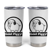 Funny Quiet Quiet Piggy Meme Tumbler Cup Anti Fascist Political Parody Gift - Wonder Print Shop