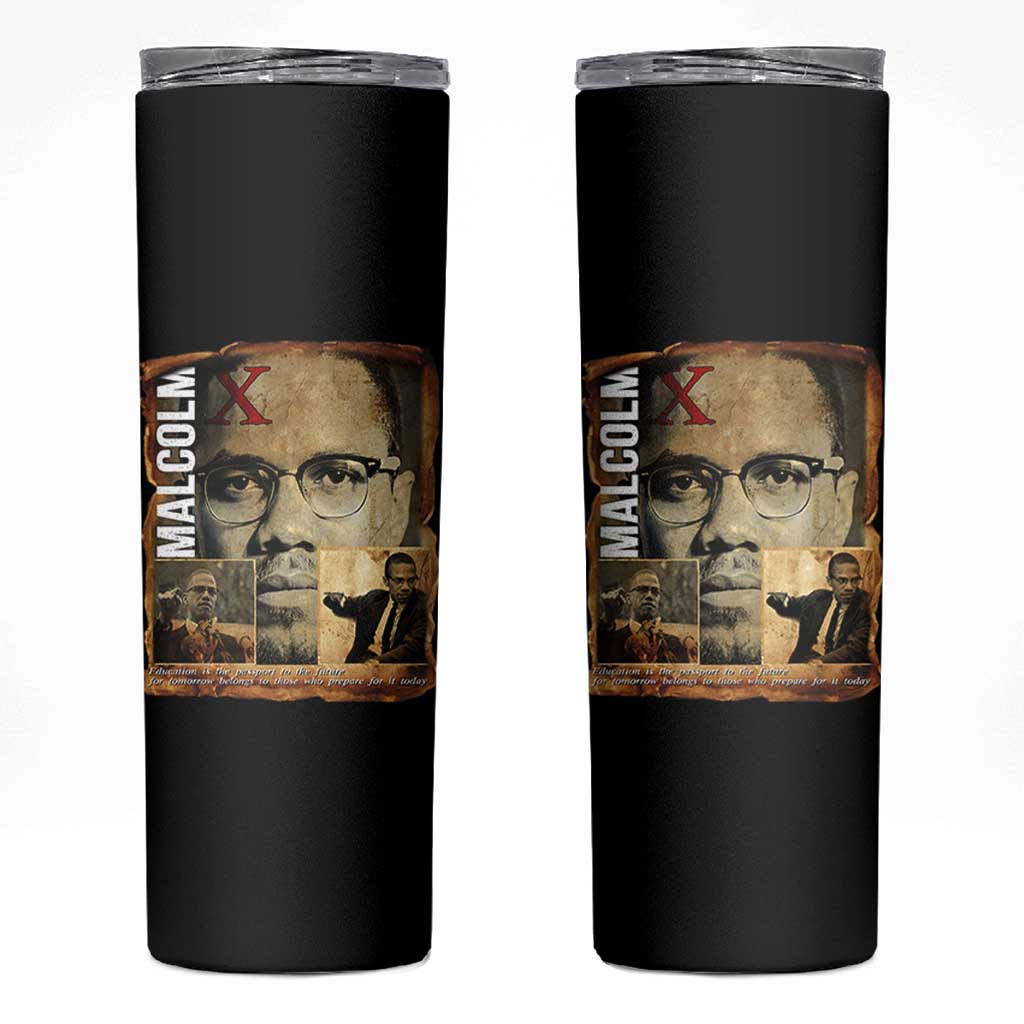 Education Is The Passport To The Future Skinny Tumbler Malcolm X Quote - Wonder Print Shop
