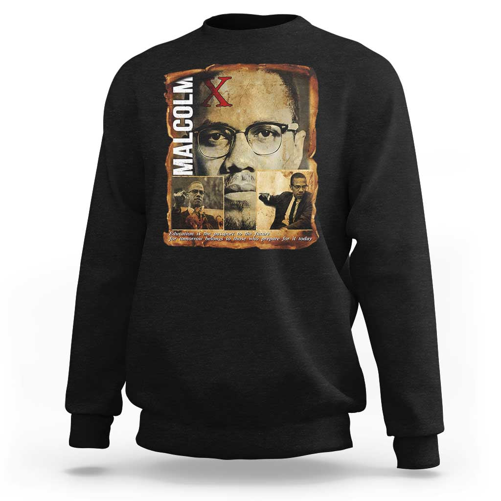 Education Is The Passport To The Future Sweatshirt Malcolm X Quote - Wonder Print Shop