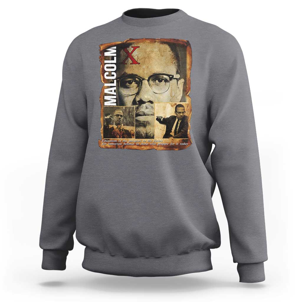 Education Is The Passport To The Future Sweatshirt Malcolm X Quote - Wonder Print Shop