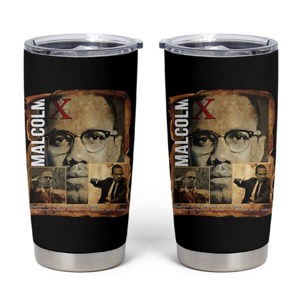 Education Is The Passport To The Future Tumbler Cup Malcolm X Quote - Wonder Print Shop