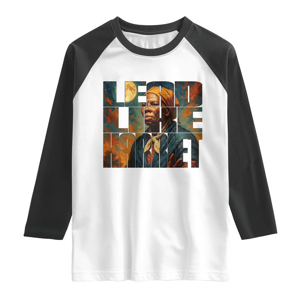 Lead Like Harriet Raglan Shirt Black History Month Juneteenth Quote - Wonder Print Shop