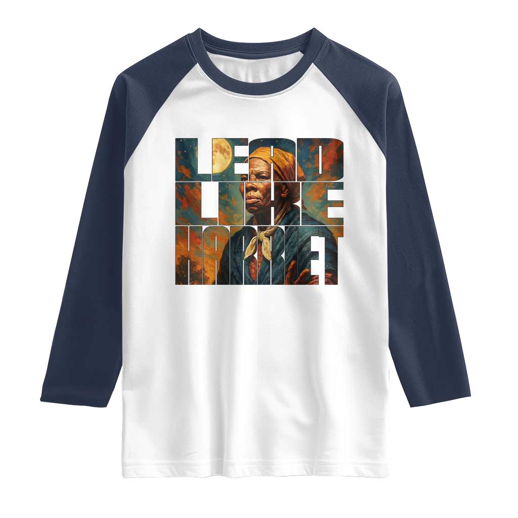 Lead Like Harriet Raglan Shirt Black History Month Juneteenth Quote - Wonder Print Shop