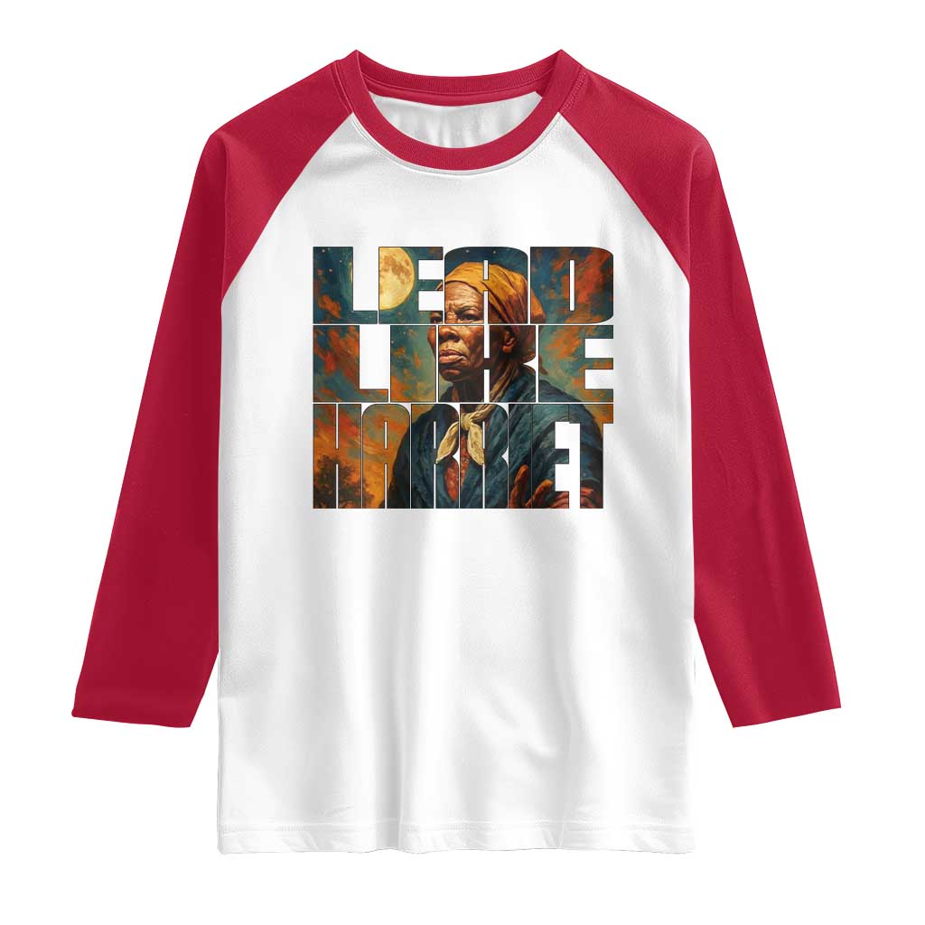Lead Like Harriet Raglan Shirt Black History Month Juneteenth Quote - Wonder Print Shop