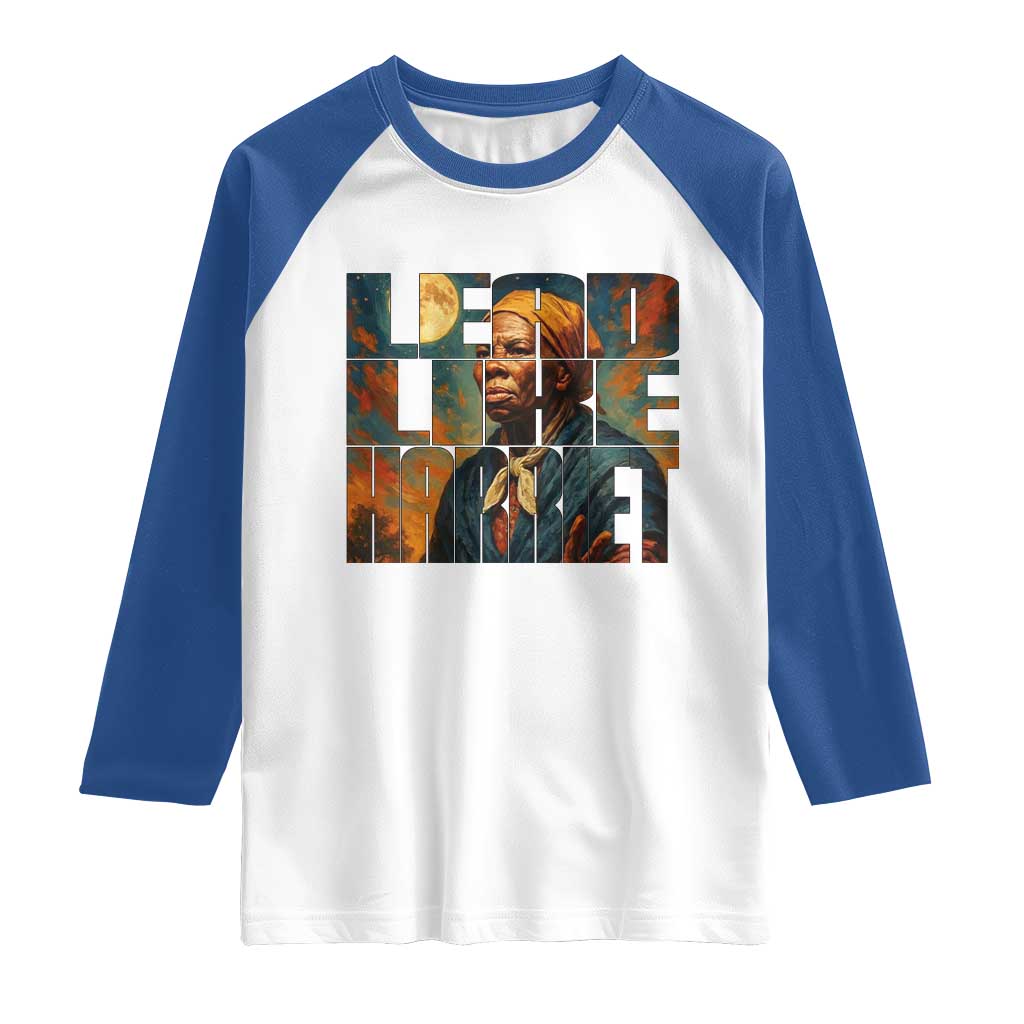 Lead Like Harriet Raglan Shirt Black History Month Juneteenth Quote - Wonder Print Shop