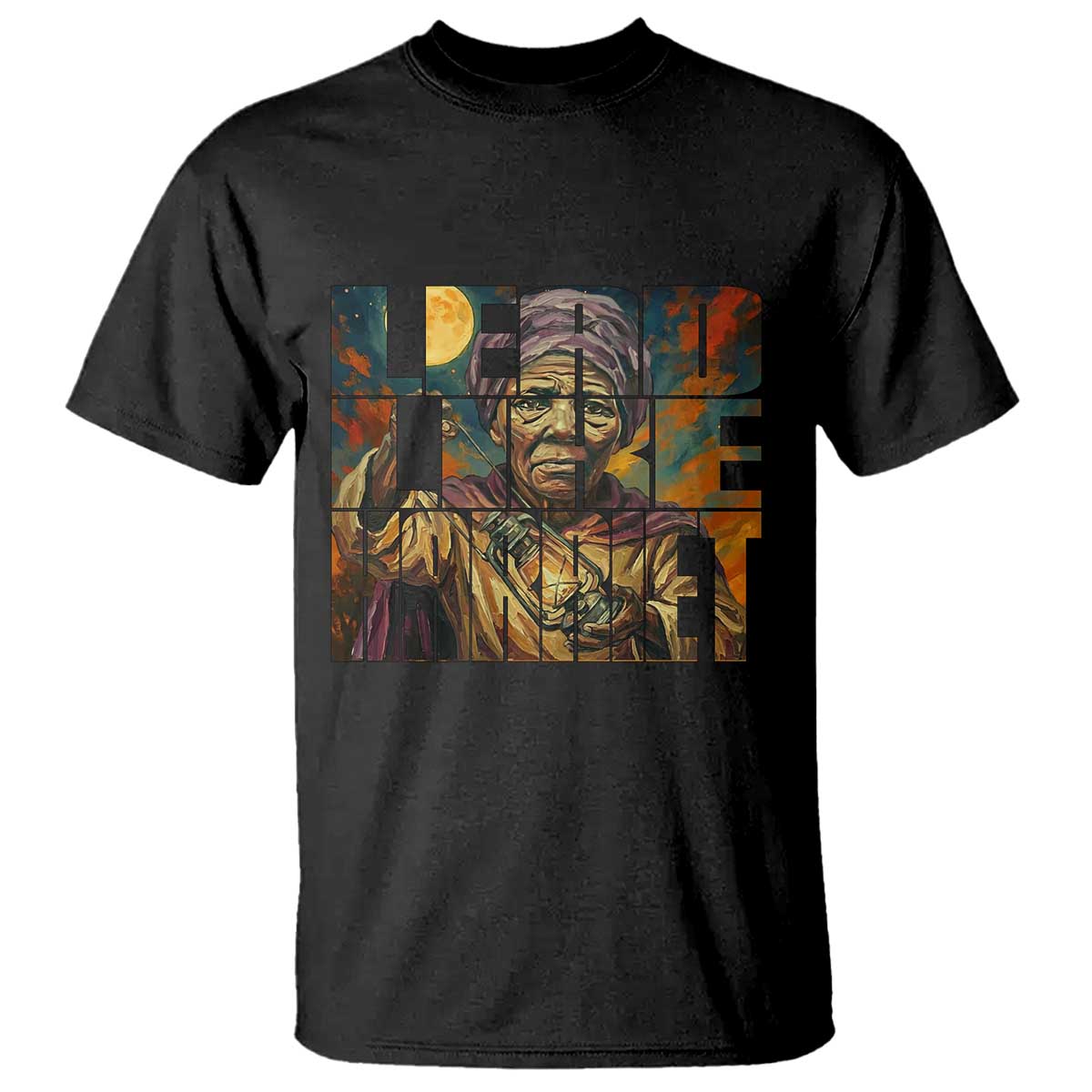 Lead Like Harriet T Shirt Black Women Leadership Quote - Wonder Print Shop