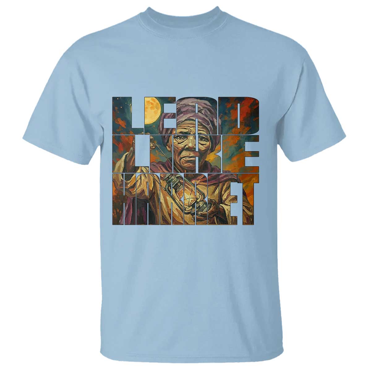 Lead Like Harriet T Shirt Black Women Leadership Quote - Wonder Print Shop