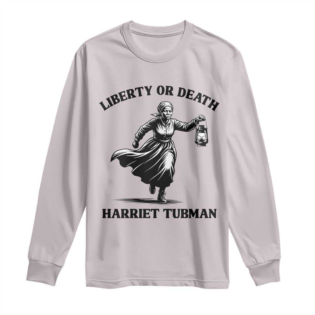 Liberty Or Death Long Sleeve Shirt Harriet Tubman Quote - Wonder Print Shop
