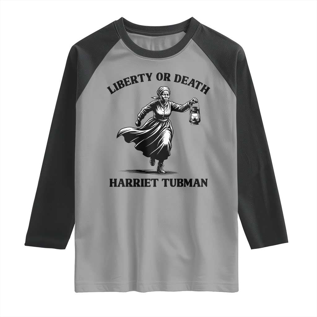 Liberty Or Death Raglan Shirt Harriet Tubman Quote - Wonder Print Shop