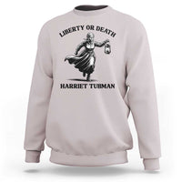 Liberty Or Death Sweatshirt Harriet Tubman Quote - Wonder Print Shop